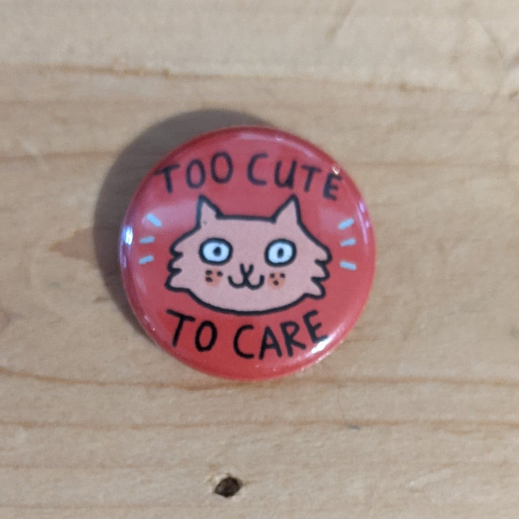 Too Cute To Care button